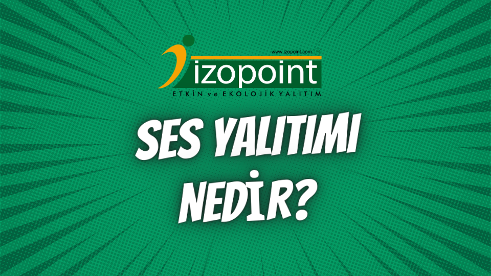 Ses Yalıtımı Nedir?